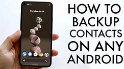 How To Backup Contacts On Android! (2022)