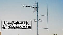 How To Build A 40′ Antenna Mast: Guide for Beginners