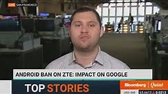 What Does The U.S Tech Ban On ZTE Mean For Chinese Smartphone Manufacturers?