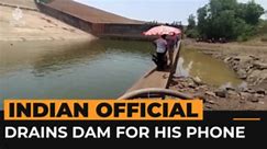 Indian official drains dam to get his phone back