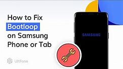2022 Fix: Samsung Phone/Tablet Keeps Rebooting or Bootloop