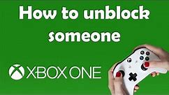 How to unblock someone on Xbox one