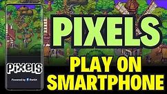 How to play PIXELS on ANDROID and iOS complete TUTORIAL