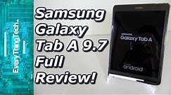 Samsung Galaxy Tab A 9.7 Full Review!