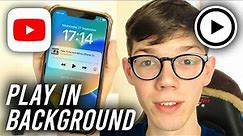 How To Play YouTube In Background On iPhone - Full Guide