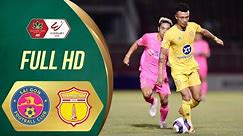 Full HD: Nam Định - Sài Gòn FC | Trận chiến nảy lửa trên sân Thống Nhất | Replay