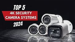 Best 4K Security Camera Systems 2024 | Which 4K Security Camera Should You Buy in 2024?