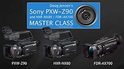 Doug Jensen's Sony PXW-Z90, NX80, and AX700 Master Class