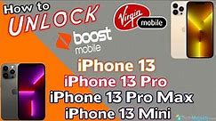 How to Unlock Virgin & Boost Mobile iPhone 13, iPhone 13 Pro, iPhone 13 Pro Max, & iPhone 13 Mini
