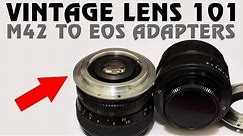 Vintage Lens 101 - M42 to EOS adapters