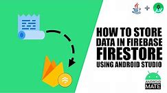 How To Store Data in Firebase Firestore using Android Studio 🔥