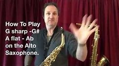 How To Play G sharp A flat On The Alto Saxophone