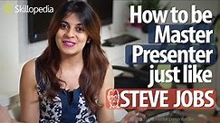 04 skills to be a master presenter like Steve Jobs - Improve your Presentation Skills.