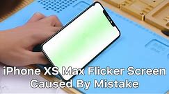 iPhone Xs Max Flickering Screen Caused By Mistake | iPhone Repair Tips