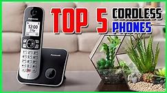 Top 5 BEST Cordless Phones 2023