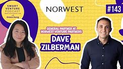 Dave Zilberman: Norwest Venture Partners' General Partner and His Impactful Investments in Tech
