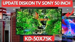UPDATE HARGA TERBARU TV SONY 50 INCH || SONY KD 50X75K