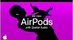 All-new AirPods with Spatial Audio - Apple