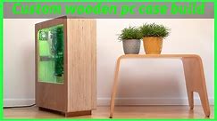Awesome custom wooden pc case build DIY