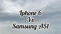 İphone 6 vs samsung A51 camera quality test