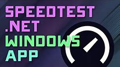 Check your Internet Speed with SpeedTest.net Windows APP - Free Software