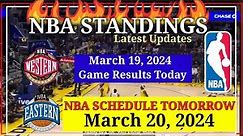 NBA STANDINGS TODAY as of March 19, 2024 | GAME RESULTS TODAY | NBA SCHEDULE March 20, 2024