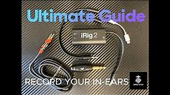 "Ultimate Guide: Recording In-Ears with the iRig 2!"