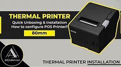THERMAL PRINTER UNBOXING & INSTALLATION || 80MM POS PRINTER || AUTO PAPER CUTTER USB