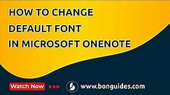 How to Change the Default Font in Microsoft OneNote | Configure Default Font Size & Type in OneNote