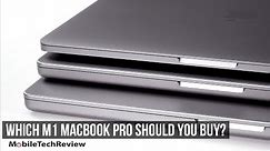 2021 M1 MacBook Pro Buyer's Guide- Which Should You Buy