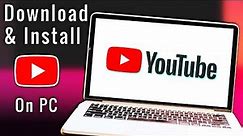 How to Install Youtube on PC | YouTube Desktop App