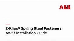 E-Klips® Spring Steel Fasteners: AV-57 Installation Guide