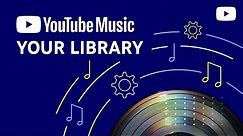 Customize your YouTube Music library