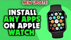 How to install any apps on apple watch 2023 | Full Guide