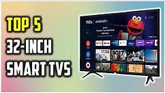 ✅Best 32-Inch Smart TVs 2022-Top 5 Smart TVs Review