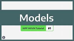 Models - WPF MVVM TUTORIAL #1