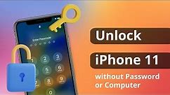 [2 Ways] How to Unlock iPhone 11 without Password or Computer | iOS16 Supported
