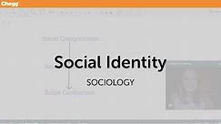 Social Identity | Sociology | Chegg Tutors