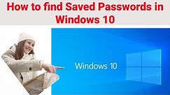 How to find saved passwords in Windows 10 | Where are passwords stored in Windows