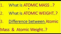 Difference between Atomic Mass & Atomic Weight | Atomic Mass - CBSE 9 | Atomic Mass Chemistry