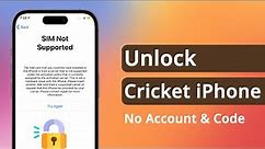 How to Unlock Cricket iPhone without Account and Code | Any Carrier