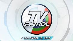TV Patrol live streaming December 18, 2020 | Full Episode Replay