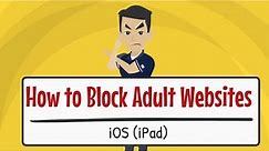 How to Block Adult Websites on iOS (iPad)