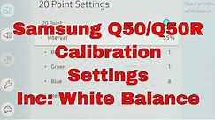 Samsung Q50 Q50R QLED Calibration Settings with Full White Balance