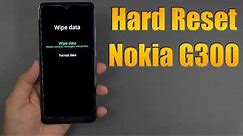 Hard Reset Nokia G300 | Factory Reset Remove Pattern/Lock/Password (How to Guide)
