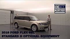 2019 FORD FLEX SEL STANDARD AND OPTIONAL EQUIPMENT