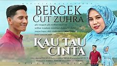 BERGEK feat CUT ZUHRA - Kau Tau Cinta [Official Music Video]
