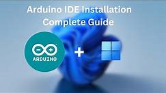 How To Download and Install Arduino IDE | Arduino IDE Installation Complete Guide on Windows 11