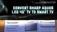 Convert Sharp 40" LED TV to Smart TV? Here's How