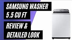 Samsung Top Load Washer 5.5 cu ft Model WA55A7300AE - Review & Detailed Look
